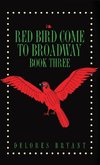 Red Bird Come to Broadway