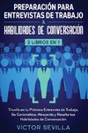 Preparación para entrevistas de trabajo y habilidades de conversación 2 libros en 1