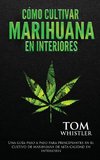 Cómo cultivar marihuana en interiores