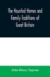 The haunted homes and family traditions of Great Britain