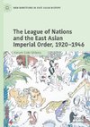 The League of Nations and the East Asian Imperial Order, 1920-1946