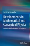 Developments in Mathematical and Conceptual Physics