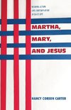 Martha, Mary, and Jesus