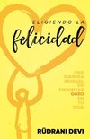 Eligiendo la felicidad (Choosing Happiness Spanish)