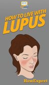 How To Live With Lupus