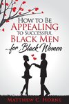 How To Be Appealing To Successful Black Men... For Black Women