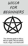 Wicca for Beginners