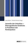 Jenseits der Intention - Ethnografische Einblicke in Praktiken der Partizipation