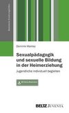 Sexualpädagogik und sexuelle Bildung in der Heimerziehung