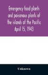 Emergency food plants and poisonous plants of the islands of the Pacific April 15, 1943