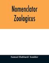 Nomenclator zoologicus. An alphabetical list of all generic names that have been employed by naturalists for recent and fossil animals from the earliest times to the close of the year 1879