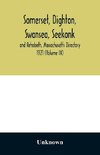 Somerset, Dighton, Swansea, Seekonk and Rehoboth, Massachusetts Directory 1921 (Volume IX)