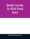 Operation Crossroads, the official pictorial record