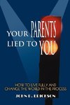 Your Parents Lied to You