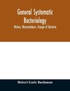 General systematic bacteriology; history, nomenclature, groups of bacteria