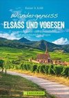 Wandergenuss Elsass und Vogesen