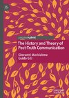 The History and Theory of Post-Truth Communication