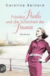 Fräulein Paula und die Schönheit der Frauen