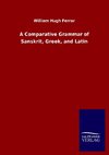 A Comparative Grammar of Sanskrit, Greek, and Latin