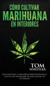 Cómo cultivar marihuana en interiores