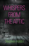 WHISPERS FROM THE ATTIC