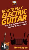 How To Play Electric Guitar