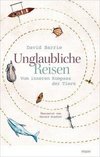 Unglaubliche Reisen