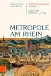 Köln. Eine Stadtgeschichte in Bildern / Metropole am Rhein