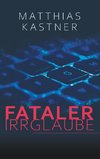 Fataler Irrglaube