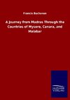 A Journey from Madras Through the Countries of Mysore, Canara, and Malabar