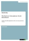 Was bedeutet Schizophrenie für die Betroffenen?