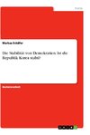 Die Stabilität von Demokratien. Ist die Republik Korea stabil?