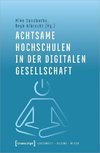 Achtsame Hochschulen in der digitalen Gesellschaft