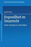 Ungewißheit im Steuerrecht