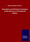 Descriptive and Historical Catalogue of the Pictures in the National Gallery