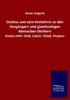 Ovidius und sein Verhältnis zu den Vorgängern und gleichzeitigen Römischen Dichtern