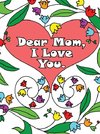 Dear Mom, I Love You