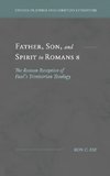 Father, Son, and Spirit in Romans 8