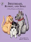 Sweetheart, Rupert, and Spike