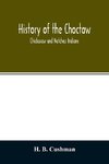 History of the Choctaw, Chickasaw and Natchez Indians