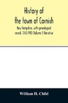 History of the town of Cornish, New Hampshire, with genealogical record, 1763-1910 (Volume I) Narrative