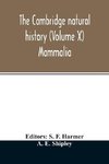 The Cambridge natural history (Volume X) Mammalia