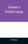 A grammar of the Kachin language