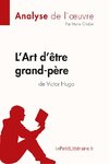 L'Art d'être grand-père de Victor Hugo (Analyse de l'oeuvre)