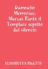 Damnatio Memoriae, Marcus Ranfo il Templare sepolto dal silenzio