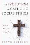 The Evolution of Catholic Social Ethics