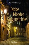 Diebe, Mörder, Galgenstricke