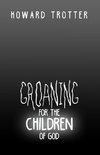 Groaning for the Children of God