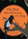 The Bird Who Fell in Love with a Tree, by Thomas Thompson