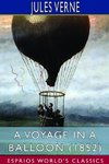 A Voyage in a Balloon (1852) (Esprios Classics)